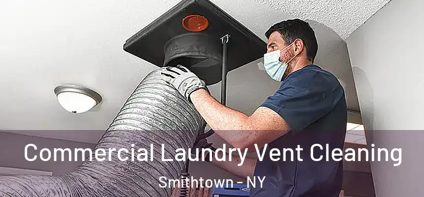  Commercial Laundry Vent Cleaning Smithtown - NY