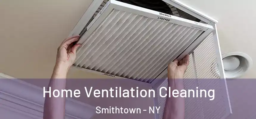  Home Ventilation Cleaning Smithtown - NY